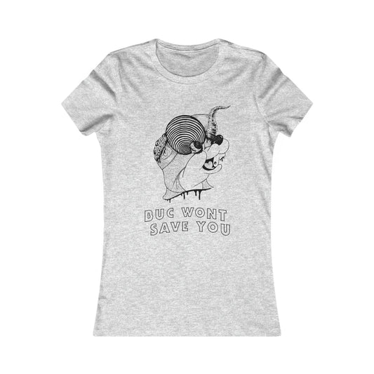 Luck Wont Save You - Buc Wont Save You Light Colors (Women's Favorite Tee)